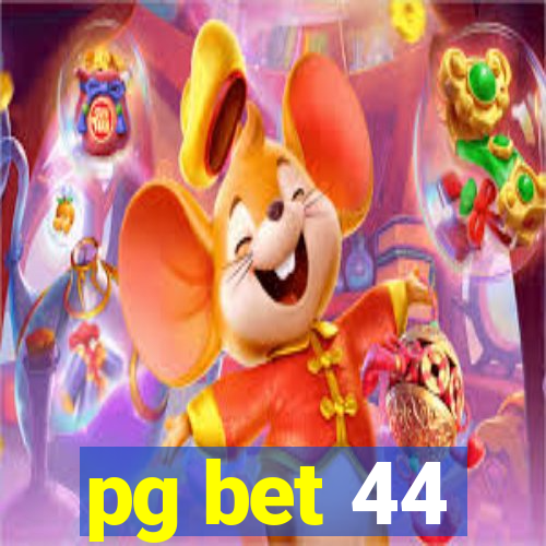 pg bet 44